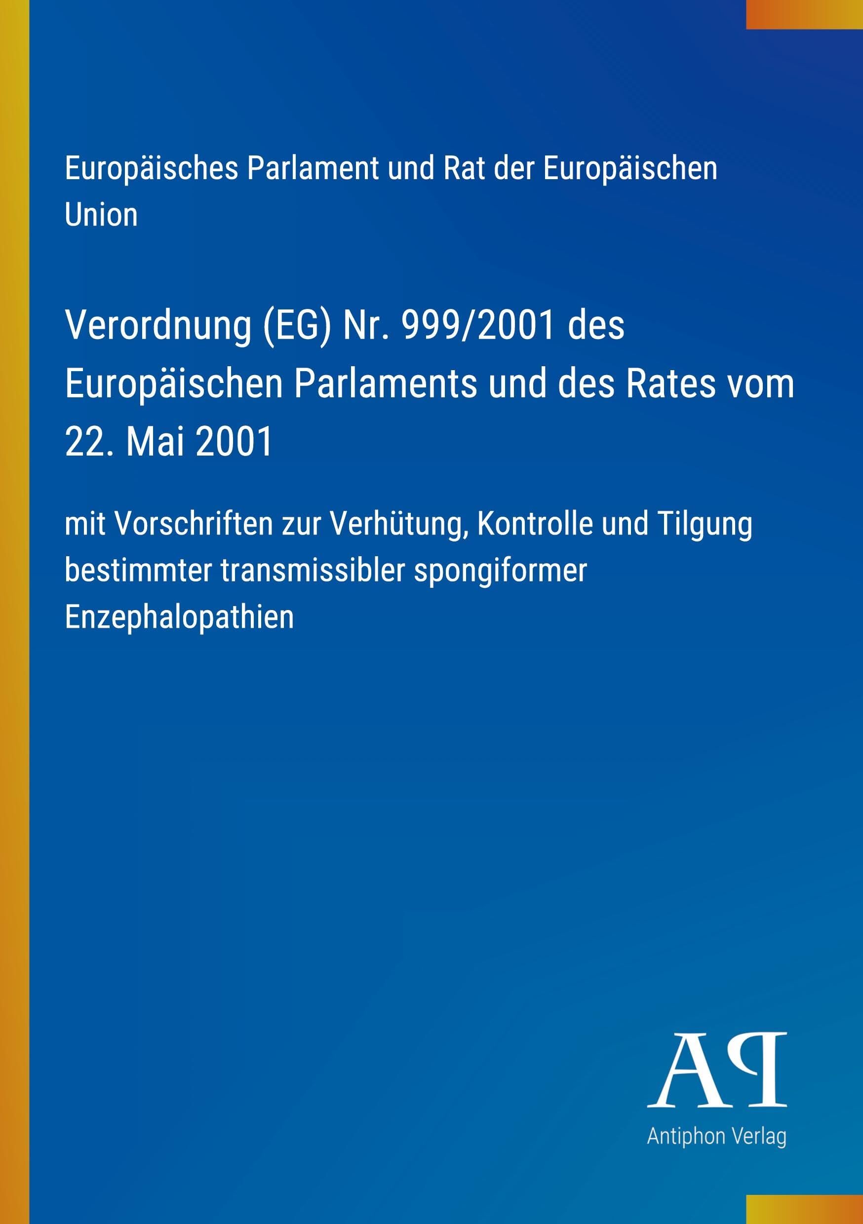 Verordnung (EG) Nr. 999/2001 des Europäischen Parlaments und des Rates vom 22. Mai 2001
