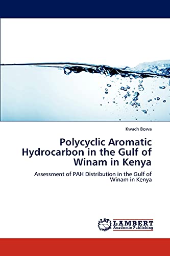 Polycyclic Aromatic Hydrocarbon in the Gulf of Winam in Kenya: Assessment of PAH Distribution in the Gulf of Winam in Kenya