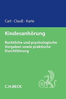 Kindesanhörung im Familienrecht: Rechtliche und psychologische Grundlagen sowie praktische Durchführung (C. H. Beck Familienrecht)