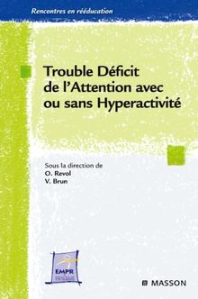 Trouble déficit de l'attention avec ou sans hyperactivité : de la théorie à la pratique