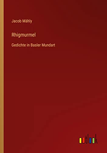 Rhigmurmel: Gedichte in Basler Mundart