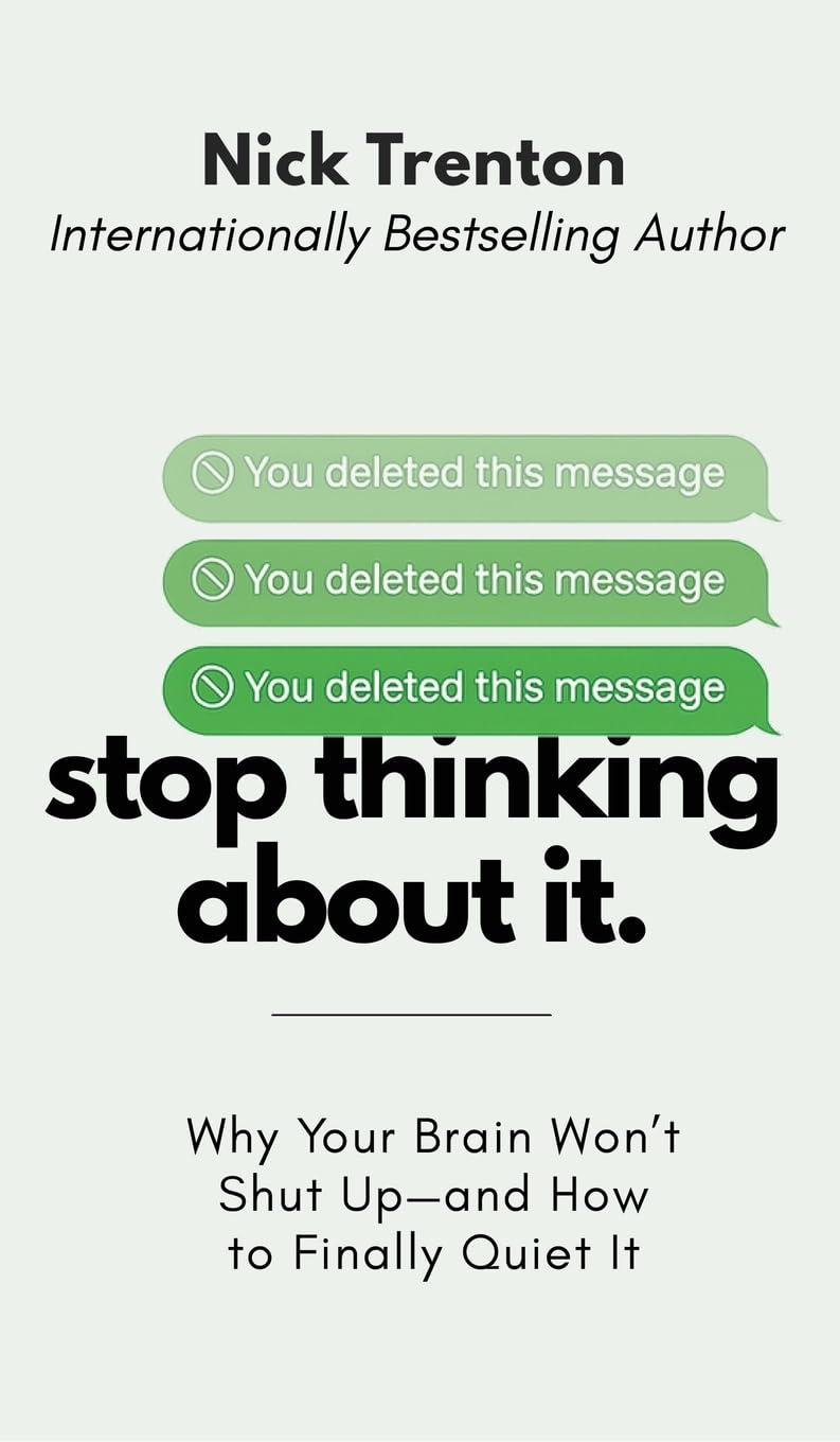 Stop Thinking About It