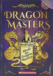 Griffith's Guide for Dragon Masters (Dragon Masters: Scholastic Branches)