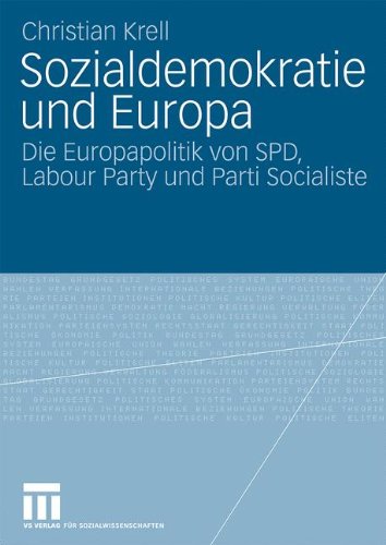 Sozialdemokratie Und Europa: Die Europapolitik von SPD, Labour Party und Parti Socialiste (German Edition)