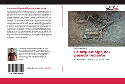 La arqueología del pasado reciente: El Salvador, un caso en particular