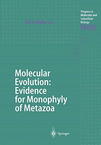 Molecular Evolution: Evidence for Monophyly of Metazoa (Progress in Molecular and Subcellular Biology, 19, Band 19)