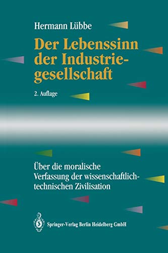 Der Lebenssinn der Industriegesellschaft: Über Die Moralische Verfassung Der Wissenschaftlich-Technischen Zivilisation (Edition Alcatel Sel Stiftung) (German Edition)