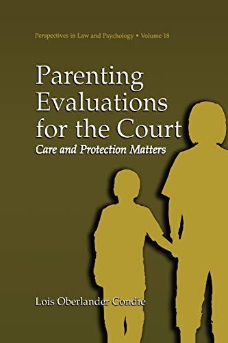 Parenting Evaluations for the Court: Care And Protection Matters (Perspectives in Law & Psychology, 18, Band 18)