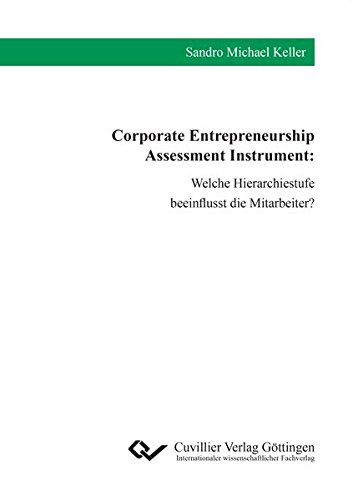Corporate Entrepreneurship Assessment Instrument: Welche Hierarchiestufe beeinflusst die Mitarbeiter?