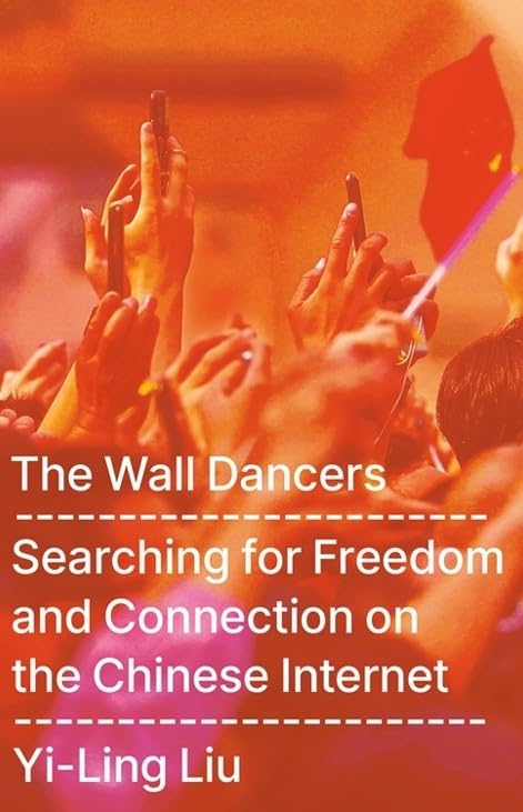 The Wall Dancers: Searching for Freedom and Connection on the Chinese Internet