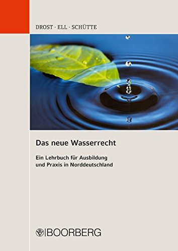 Das neue Wasserrecht: Ein Lehrbuch für Ausbildung und Praxis in Norddeutschland