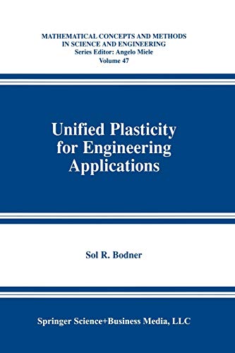 Unified Plasticity for Engineering Applications (Mathematical Concepts and Methods in Science and Engineering) (Mathematical Concepts and Methods in Science and Engineering, 47, Band 47)