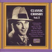 Naxos Nostalgia - Bing Crosby: Classic Crosby Vol. 1 (Original Recordings 1930-1934)