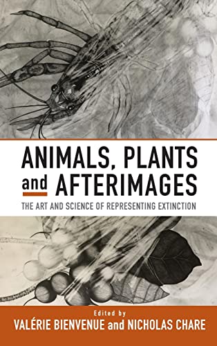 Animals, Plants and Afterimages: The Art and Science of Representing Extinction