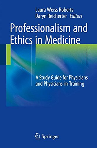 Professionalism and Ethics in Medicine: A Study Guide for Physicians and Physicians-in-Training