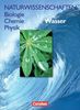 Naturwissenschaften Biologie - Chemie - Physik - Westliche Bundesländer: Wasser: Schülerbuch: Für den integrativen Lernbereich Naturwissenschaften