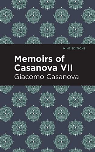 Memoirs of Casanova Volume VII (Mint Editions―In Their Own Words: Biographical and Autobiographical Narratives, Band 7)