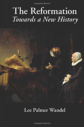 The Reformation: Towards A New History