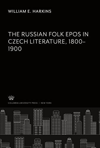 The Russian Folk Epos in Czech Literature. 1800¿1900
