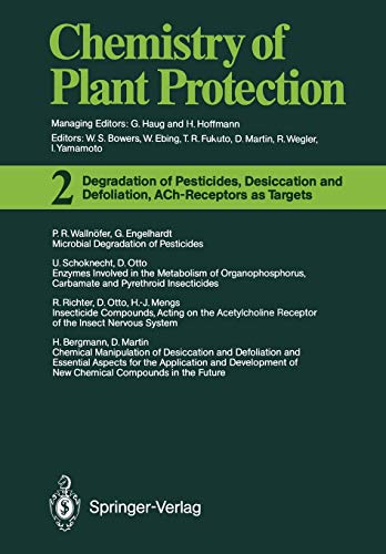Degradation of Pesticides, Desiccation and Defoliation, ACh-Receptors as Targets (Chemistry of Plant Protection) (Chemistry of Plant Protection, 2, Band 2)