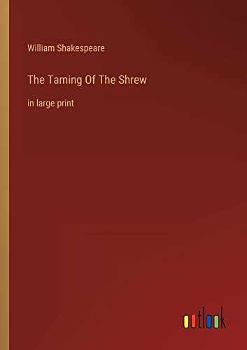 The Taming Of The Shrew: in large print