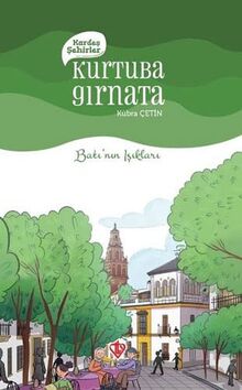 Kardeş Şehirler - Kurtuba Gırnata: Batı'nın Işıkları
