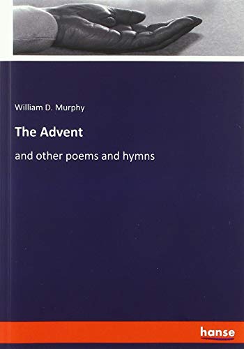 The Advent: and other poems and hymns