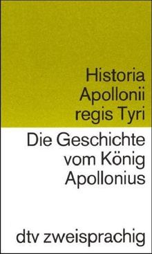 Die Geschichte vom König Apollonius; Historia Apollonii regis Tyri