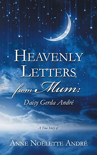 Heavenly Letters from Mum: Daisy Gerda André