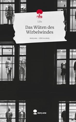 Das Wüten des Wirbelwindes. Life is a Story - story.one