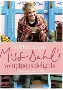 Miss Dahl's Volouptous Delights: The Art of Eating a Little of What you Fancy