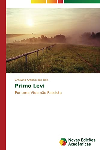 Primo Levi: Por uma Vida não Fascista