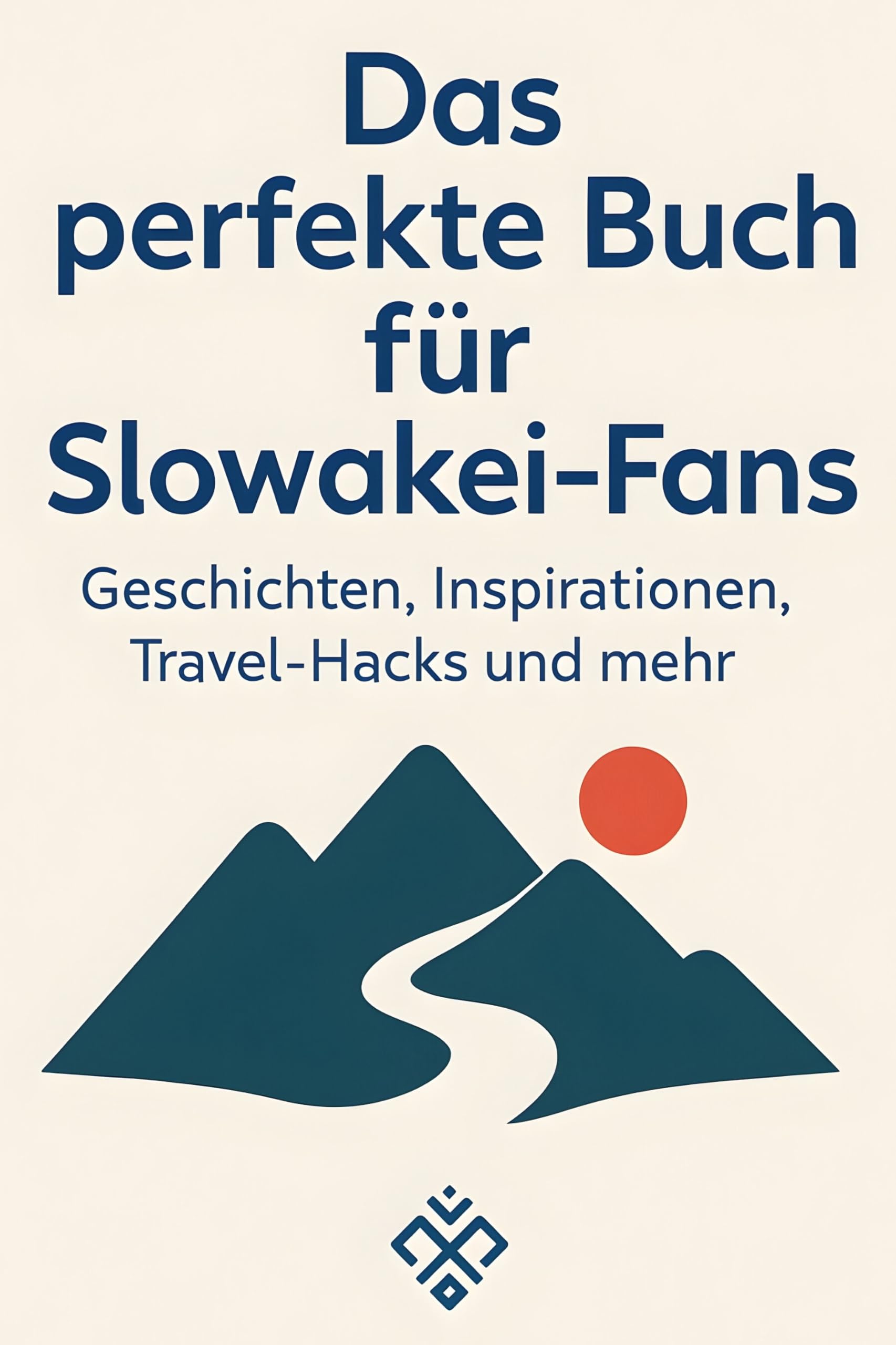 Das perfekte Buch für Slowakei-Fans: Geschichten, Inspirationen, Travel-Hacks und mehr