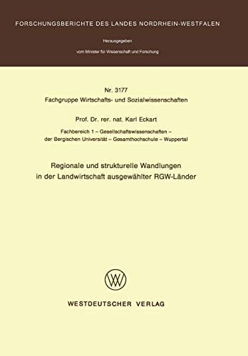 Regionale und strukturelle Wandlungen in der Landwirtschaft ausgewählter RGW-Länder (Forschungsberichte des Landes Nordrhein-Westfalen, 3177, Band 3177)