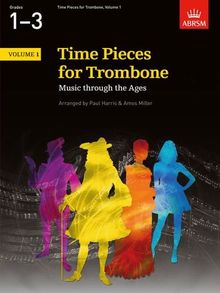 Time Pieces for Trombone, Volume 1: Music through the Ages in 2 Volumes (Time Pieces (ABRSM))