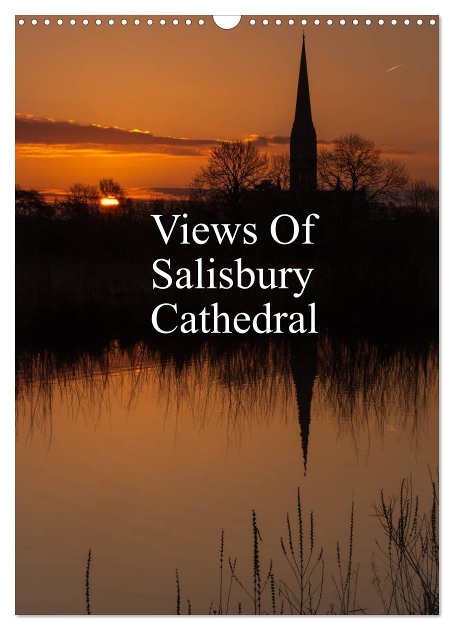Views Of Salisbury Cathedral (Wall Calendar 2026 DIN A3 portrait), CALVENDO 12 Month Wall Calendar: Views of Salisbury Cathedral are images I have ... an idea of the majestic Salisbury Cathedral