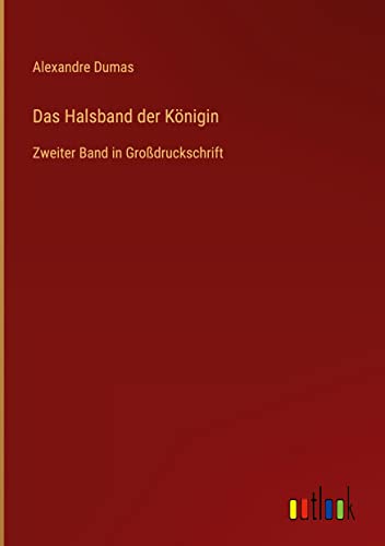 Das Halsband der Königin: Zweiter Band in Großdruckschrift