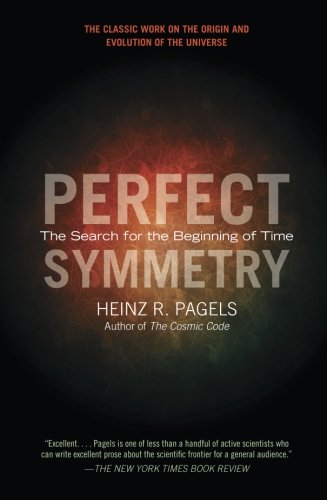 Perfect Symmetry: The Search For The Beginning Of Time
