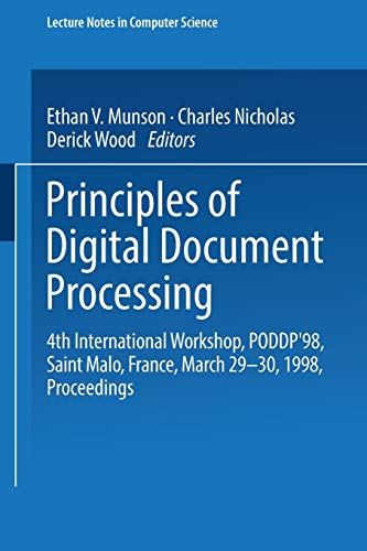 Principles of Digital Document Processing: 4Th International Workshop, Poddp'98, Saint Malo, France, March 29-30, 1998, Proceedings (Lecture Notes In ... Notes in Computer Science, 1481, Band 1481)