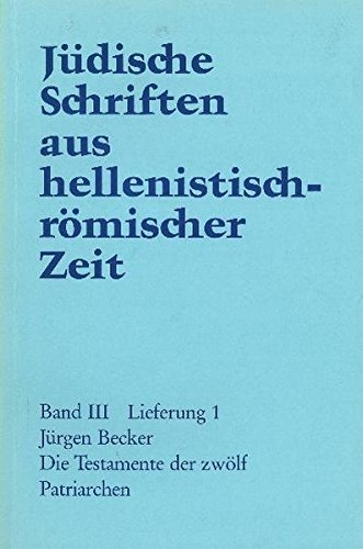 Jüdische Schriften aus hellenistisch-römischer Zeit, Bd 3: Unterweisung in lehrhafter Form: Die Testamente der zwölf Patriarchen