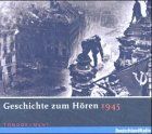 Geschichte zum Hören 1945. 3 CDs