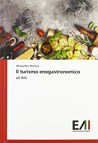 Il turismo enogastronomico: ad Asti