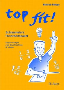 Top fit!, Mathematik 6. Klasse: Schlaumeiers Freiarbeitspaket. Kopiervorlagen zum Bruchrechnen. 6. Klasse