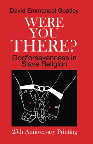 Were You There?: Godforsakenness in Slave Religion