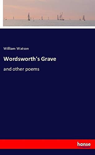 Wordsworth's Grave: and other poems