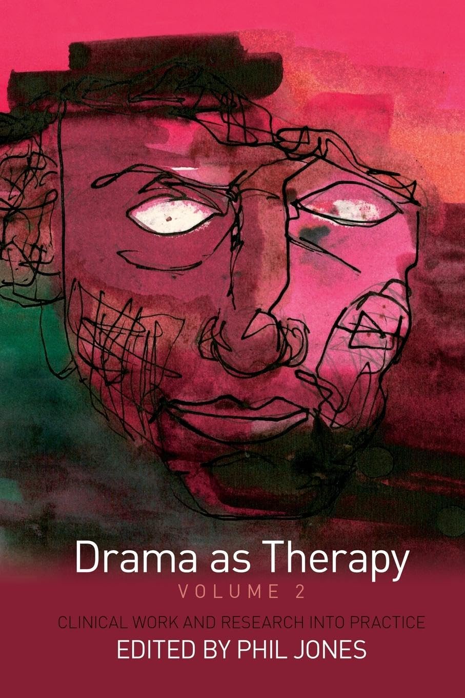 unbekannt Drama As Therapy Volume 2, Clinical Work And Research Into Practice