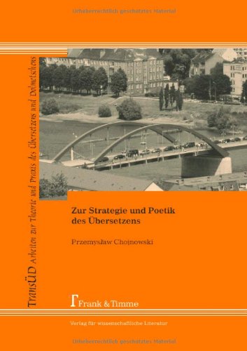 Zur Strategie und Poetik des Übersetzens: Eine Untersuchung der Anthologien zur polnischen Lyrik von Karl Dedecius