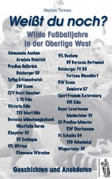 Weißt du noch? Wilde Fußballjahre in der Oberliga West: Geschichten und Anekdoten