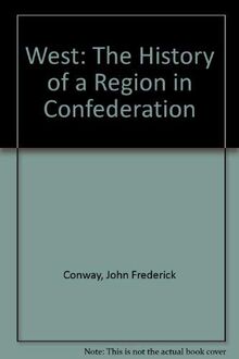 West: The History of a Region in Confederation