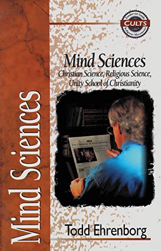 Mind Sciences: Christian Science, Religious Science, Unity School of Christianity (Zondervan Guide to Cults and Religious Movements)